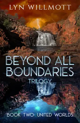 Jenseits aller Grenzen Trilogie Buch 2: Vereinte Welten - Beyond All Boundaries Trilogy Book 2: United Worlds