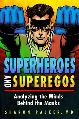 Superhelden und Superegos: Die Analyse der Köpfe hinter den Masken - Superheroes and Superegos: Analyzing the Minds Behind the Masks