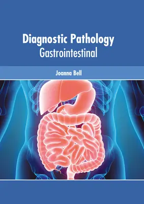 Diagnostische Pathologie: Gastrointestinaler Bereich - Diagnostic Pathology: Gastrointestinal