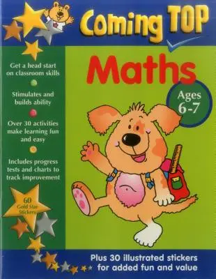 Coming Top Mathe 6-7 Jahre: Mit Aufklebern die Fähigkeiten im Klassenzimmer trainieren! - Coming Top Maths Ages 6-7: Get a Head Start on Classroom Skills - With Stickers!