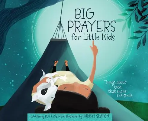 Große Gebete für kleine Kinder: Dinge über Gott, die mich zum Lächeln bringen - Big Prayers for Little Kids: Things about God That Make Me Smile
