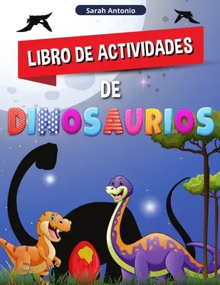 Dinosaurier-Aktivitätsbuch: Ein tolles prähistorisches Aktivitätsbuch für Jungen und Mädchen - Libro de Actividades de Dinosaurios: Un gran Libro de Actividades Prehistricas para Nios y Nias