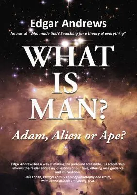Was ist der Mensch?: Adam, Alien oder Affe? - What Is Man?: Adam, Alien or Ape?