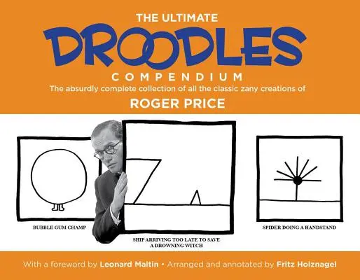 Das ultimative Droodles-Kompendium: Die absurd vollständige Sammlung aller klassischen Zany-Kreationen - The Ultimate Droodles Compendium: The Absurdly Complete Collection of All the Classic Zany Creations