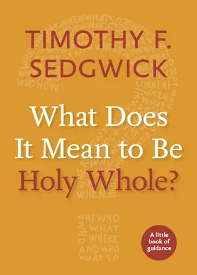 Was bedeutet es, ganz heilig zu sein? - What Does It Mean to Be Holy Whole?