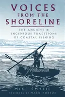 Voices from the Shoreline - Die alten und genialen Traditionen der Küstenfischerei - Voices from the Shoreline - The Ancient and Ingenious Traditions of Coastal Fishing