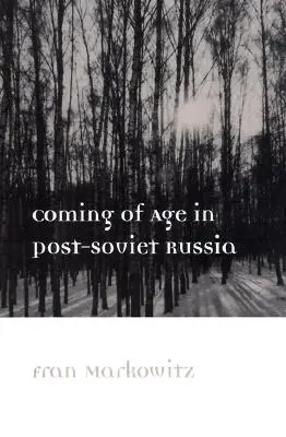 Erwachsen werden im post-sowjetischen Russland - Coming of Age in Post-Soviet Russia