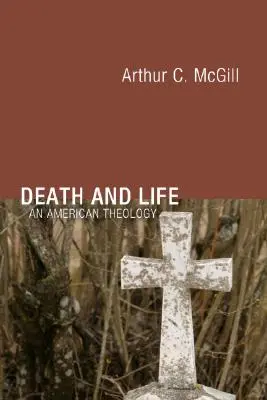 Tod und Leben: Eine amerikanische Theologie - Death and Life: An American Theology