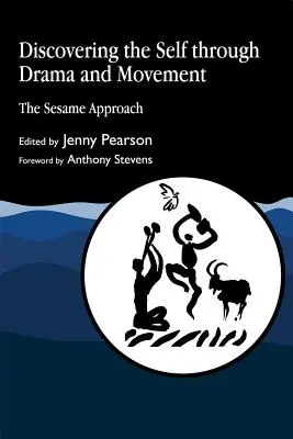 Das Selbst durch Drama und Bewegung entdecken: Der Sesam-Ansatz - Discovering the Self Through Drama and Movement: The Sesame Approach