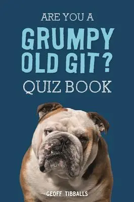 Sind Sie ein mürrischer alter Trottel? Quizbuch - Are You a Grumpy Old Git? Quiz Book