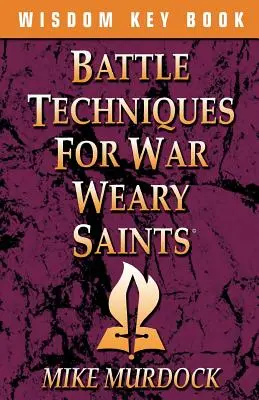 Kampftechniken für kriegsmüde Heilige - Battle Techniques for War Weary Saints