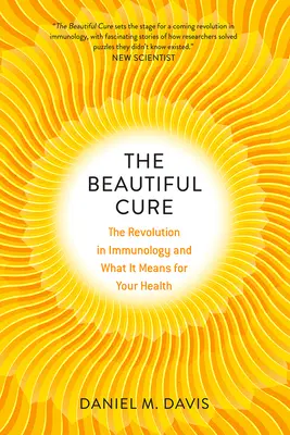 Die wunderbare Heilung: Die Revolution in der Immunologie und was sie für Ihre Gesundheit bedeutet - The Beautiful Cure: The Revolution in Immunology and What It Means for Your Health