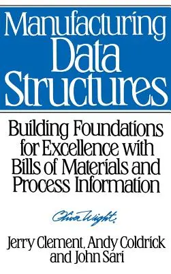 Datenstrukturen herstellen: Grundlagen für Spitzenleistungen mit Stücklisten und Prozessinformationen - Manufacturing Data Structures: Building Foundations for Excellence with Bills of Materials and Process Information