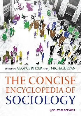 Die knappe Enzyklopädie der Soziologie - The Concise Encyclopedia of Sociology