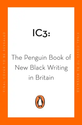 Ic3: Das Penguin-Buch der neuen schwarzen Literatur in Großbritannien - Ic3: The Penguin Book of New Black Writing in Britain