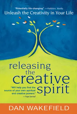 Den kreativen Geist freisetzen: Entfesseln Sie die Kreativität in Ihrem Leben - Releasing the Creative Spirit: Unleash the Creativity in Your Life