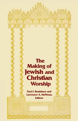 Die Entstehung des jüdischen und christlichen Gottesdienstes - The Making of Jewish and Christian Worship