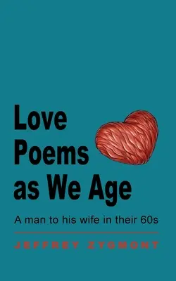 Liebesgedichte, wenn wir altern - Love Poems as We Age