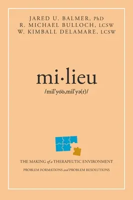 Mi-Lieu: Die Entstehung eines therapeutischen Umfelds - Mi-Lieu: The Making of a Therapeutic Environment