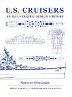 U.S. Cruisers: Eine illustrierte Konstruktionsgeschichte - U.S. Cruisers: An Illustrated Design History