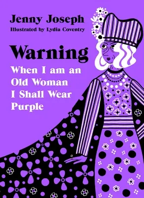 Warnung: Wenn ich eine alte Frau bin, werde ich Lila tragen - Warning: When I Am an Old Woman I Shall Wear Purple