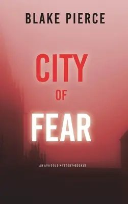 Stadt der Angst: Ein Ava-Gold-Krimi (Buch 2) - City of Fear: An Ava Gold Mystery (Book 2)