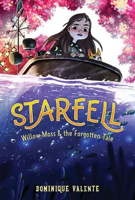 Starfell #2: Willow Moss und die vergessene Geschichte - Starfell #2: Willow Moss & the Forgotten Tale