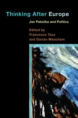 Nach Europa denken: Jan Patocka und die Politik - Thinking After Europe: Jan Patocka and Politics