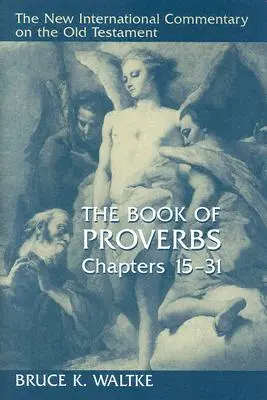 Das Buch der Sprüche, Kapitel 15-31 - The Book of Proverbs, Chapters 15-31