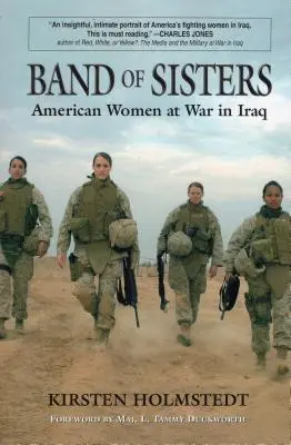 Band of Sisters: Amerikanische Frauen im Krieg im Irak - Band of Sisters: American Women at War in Iraq