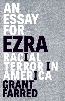 Ein Essay für Ezra: Rassenterror in Amerika - An Essay for Ezra: Racial Terror in America