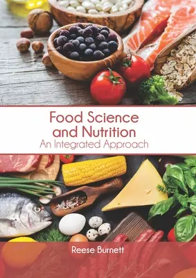 Lebensmittelwissenschaft und Ernährung: Ein integrierter Ansatz - Food Science and Nutrition: An Integrated Approach