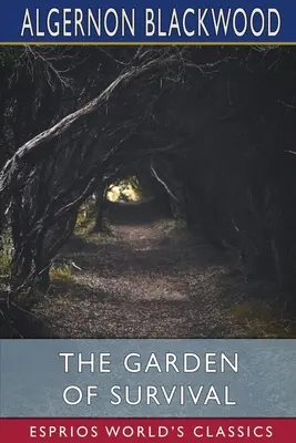 Der Garten des Überlebens (Esprios-Klassiker) - The Garden of Survival (Esprios Classics)