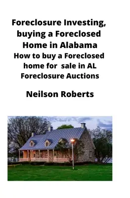 Foreclosure Investing, Kauf eines Foreclosed Home in Alabama: Wie man ein Foreclosed Home in AL Foreclosure Auctions kauft - Foreclosure Investing, buying a Foreclosed Home in Alabama: How to buy a Foreclosed home for sale in AL Foreclosure Auctions