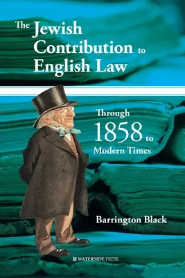 Der jüdische Beitrag zum englischen Recht: Von 1858 bis zur Neuzeit - The Jewish Contribution to English Law: Through 1858 to Modern Times