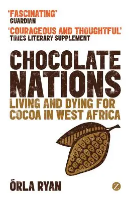 Schokoladen-Nationen: Leben und Sterben für Kakao in Westafrika - Chocolate Nations: Living and Dying for Cocoa in West Africa
