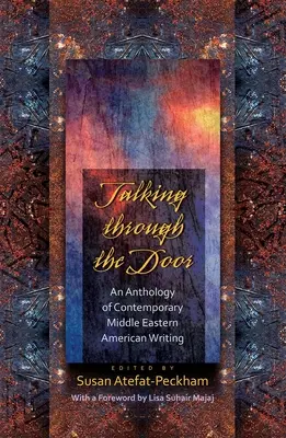 Sprechen durch die Tür: Eine Anthologie zeitgenössischer amerikanischer Texte aus dem Nahen Osten - Talking Through the Door: An Anthology of Contemporary Middleeastern American Writing
