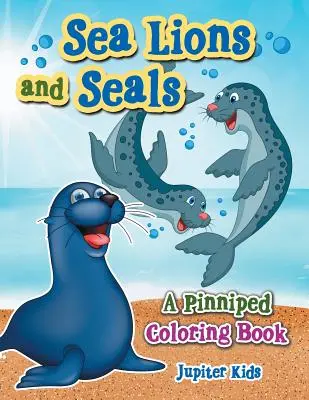 Seelöwen und Robben: Ein Pinniped-Malbuch - Sea Lions and Seals: A Pinniped Coloring Book