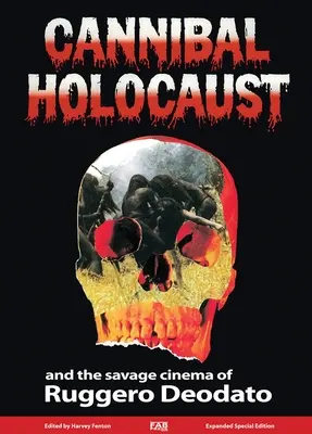 Der kannibalische Holocaust: Das wilde Kino von Ruggero Deodato - Cannibal Holocaust: And the Savage Cinema of Ruggero Deodato