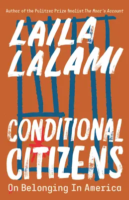 Bedingte Bürger: Über Zugehörigkeit in Amerika - Conditional Citizens: On Belonging in America