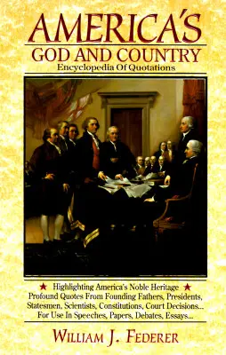 Amerikas Gott und Land Enzyklopädie der Zitate - America's God and Country Encyclopedia of Quotations