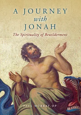 Eine Reise mit Jona: Die Spiritualität der Verwirrung - A Journey with Jonah: The Spirituality of Bewilderment