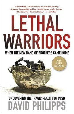 Lethal Warriors: Als die neue Band of Brothers nach Hause kam - Lethal Warriors: When the New Band of Brothers Came Home