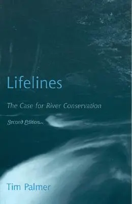 Lebensadern: Ein Plädoyer für den Schutz der Flüsse, Zweite Auflage - Lifelines: The Case for River Conservation, Second Edition