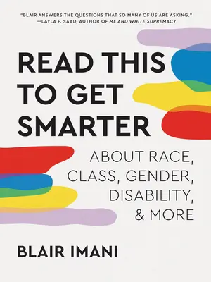 Lies dies, um schlauer zu werden: Über Ethnie, Klasse, Geschlecht, Behinderung und mehr - Read This to Get Smarter: About Race, Class, Gender, Disability & More