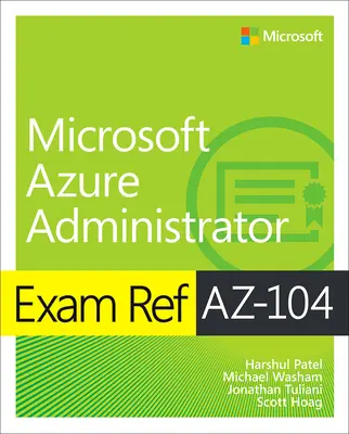 Prüfungsreferenz Az-104 Microsoft Azure Administrator - Exam Ref Az-104 Microsoft Azure Administrator