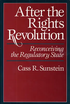 Nach der Revolution der Rechte: Die Neukonzeption des Regulierungsstaates - After the Rights Revolution: Reconceiving the Regulatory State