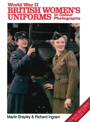 Britische Frauenuniformen des Zweiten Weltkriegs in Farbfotografien - World War II British Women's Uniforms in Colour Photographs