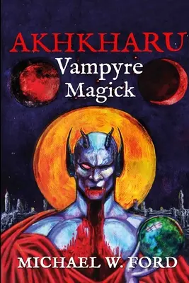 Akhkharu - Vampir-Magie - Akhkharu - Vampyre Magick