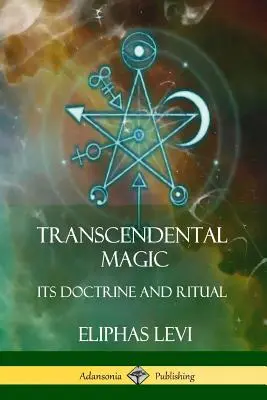 Transzendentale Magie: ihre Lehre und ihr Ritual - Transcendental Magic: Its Doctrine and Ritual